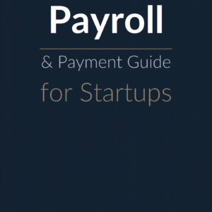 Payroll and Employee Payment Guide for Startups