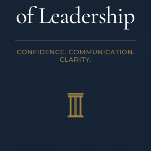 Foundations of Leadership: Confidence, Communication, and Clarity