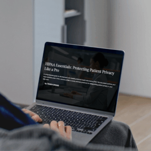 HIPAA Essentials: Protecting Patient Privacy Like a Pro