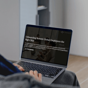 Onboarding Remote Global Employees: The Complete Guide