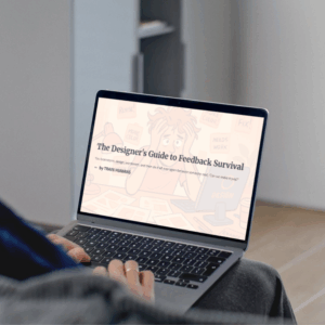 The Website Designer's Guide to Feedback Survival